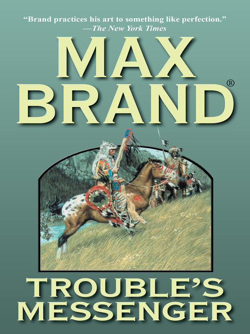 Title details for Trouble's Messenger by Max Brand - Available